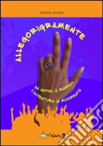 Allegorigramente: …“Allegorigramente”… (Allegoria e Allegria). E-book. Formato EPUB ebook