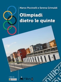 Olimpiadi dietro le quinte. E-book. Formato EPUB ebook di Serena Grimaldi