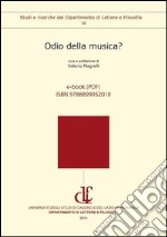 Odio della musica?: Studi e ricerche del Dipartimento di Lettere e Filosofia. 10. Università di Cassino.. E-book. Formato PDF ebook