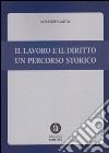 Il lavoro e il diritto. Un percorso storico. E-book. Formato EPUB ebook di Lorenzo Gaeta