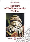 Vocabolario dell'intelligenza emotiva ed altro.... E-book. Formato EPUB ebook