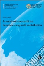 I contributi consortili tra beneficio e capacità contributiva. E-book. Formato EPUB ebook