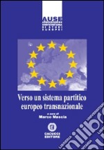 Verso un sistema partitico europeo transnazionale. E-book. Formato EPUB ebook