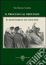 Il processo al processo. La responsabilità dei magistrati. E-book. Formato EPUB ebook