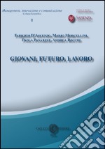 Giovani, futuro, lavoro. E-book. Formato EPUB ebook