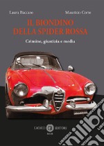 Il biondino della spider rossa: Crimine, giustizia e media. E-book. Formato EPUB ebook