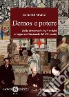 Demos e potere: Dalle democrazie degli antichi al sogno costituzionale del XX secolo. E-book. Formato EPUB ebook