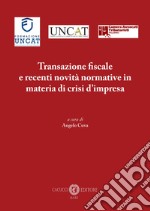 Transazione fiscale e recenti novità normative in materia di crisi d'impresa. E-book. Formato EPUB ebook