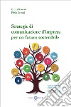 Strategie di comunicazione d’impresa per un futuro sostenibile. E-book. Formato EPUB ebook di Fabio Sartori