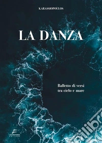 La DanzaBalletto di versi tra cielo e mare. E-book. Formato PDF ebook