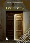 Litèutos. E-book. Formato EPUB ebook di Massimo Gregori Grgic