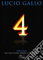 4 : OHANA The place where nobody is forgotten. E-book. Formato EPUB ebook