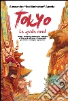 Tokyo - La Guida Nerd. E-book. Formato EPUB ebook di Alessandro