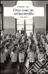 Otto anni in orfanotrofio. E-book. Formato Mobipocket ebook di Fernanda Tognon