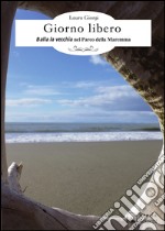 Giorno Libero: 'Balla la vecchia' nel parco della Maremma. E-book. Formato EPUB ebook