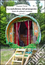 La maledizione del primogenito: Storie di ordinario razzismo. E-book. Formato EPUB ebook