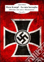 Mein Kampf - La mia battagliaEdizione con note e illustrazioni. E-book. Formato EPUB