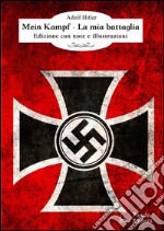 Mein Kampf - La mia battagliaEdizione con note e illustrazioni. E-book. Formato EPUB ebook