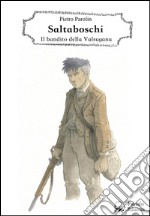 Saltaboschi - Il bandito della Valsugana. E-book. Formato EPUB ebook