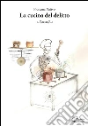 La cucina del delitto. E-book. Formato Mobipocket ebook di Floreana Nativo