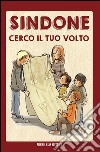 Sindone: cerco il Tuo volto. E-book. Formato EPUB ebook