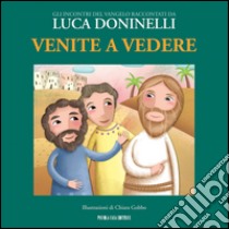 Venite a vedere: Gli incontri del Vangelo raccontati da Luca Doninelli. E-book. Formato EPUB ebook di Luca Doninelli