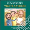 Venite a vedere: Gli incontri del Vangelo raccontati da Luca Doninelli. E-book. Formato EPUB ebook