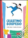 Celestino sospeso. E-book. Formato EPUB ebook di Vincenzo Gambardella