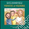 Venite a vedere: Gli incontri del Vangelo raccontati da Luca Doninelli. E-book. Formato PDF ebook