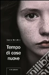 Tempo di cose nuove. E-book. Formato EPUB ebook di Laura Blandino