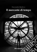 Il mercante di tempo. E-book. Formato EPUB ebook