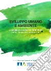 Sviluppo Umano e Ambiente: La ricerca di un'etica condivisa dopo l'enciclica Laudato si'. E-book. Formato EPUB ebook