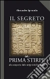 Il Segreto della Prima Stirpe: Alla scoperta delle origini dell'umanità. E-book. Formato Mobipocket ebook di Alessandro Sperandio