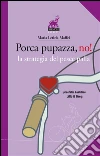 Porca Pupazza, no!: La strategia del pesce palla. E-book. Formato Mobipocket ebook di Maria Letizia Maffei
