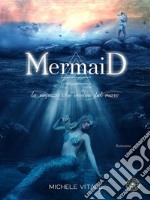 Mermaid. La ragazza che veniva dal mare. E-book. Formato EPUB ebook