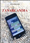 Zanarcandia. E-book. Formato Mobipocket ebook