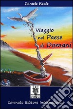 Viaggio nel Paese di Domani. E-book. Formato Mobipocket