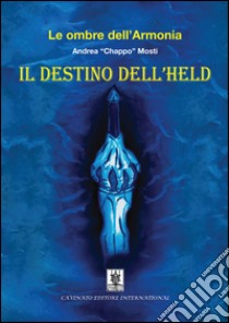 Le ombre dell’armonia. Il destino dell’Held. E-book. Formato Mobipocket ebook di Andrea Mosti C.