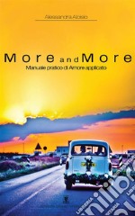 More and More  Manuale di amore applicato. E-book. Formato Mobipocket