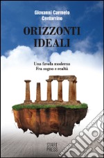 Orizzonti Ideali: Una favola moderna. Fra sogno e realtà. E-book. Formato Mobipocket ebook