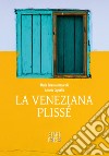 La Veneziana Plissé. E-book. Formato Mobipocket ebook di Maria Teresa Antonarelli