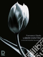 Liberi dentroIl Manuale di Epitteto da praticare. E-book. Formato EPUB ebook