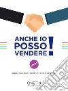 Anche io posso vendere!: Guida pratica per imparare a vendere. E-book. Formato EPUB ebook