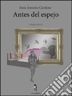 Antes del espejo. E-book. Formato Mobipocket ebook