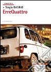 ErreQuattro. E-book. Formato Mobipocket ebook di Sergio Badino