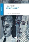Chi diventerai?. E-book. Formato EPUB ebook di Marco Moretti