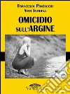 Omicidio sull'argine. E-book. Formato EPUB ebook