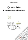 Quinto Arto Il Canto Ritmico nella Batteria. E-book. Formato PDF ebook di Fausto Craparotta