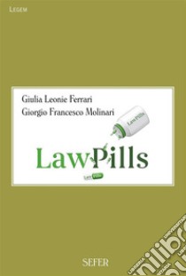 Lawpills, la legge nel quotidiano. E-book. Formato EPUB ebook di Giulia Leonie Ferrari