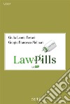 Lawpills, la legge nel quotidiano. E-book. Formato EPUB ebook di Giulia Leonie Ferrari